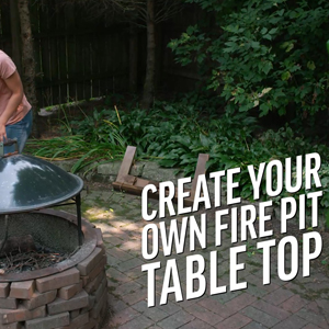 Create Your Own Fire Pit Table Top